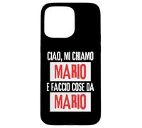 Ciao Sono Mario Faccio Cose da Mario Personalizzato Ironica Custodia per iPhone 15 Pro Max