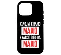 Ciao Sono Mario Faccio Cose da Mario Personalizzato Ironica Custodia per iPhone 16 Pro