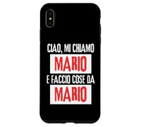 Ciao Sono Mario Faccio Cose da Mario Personalizzato Ironica Custodia per iPhone XS Max