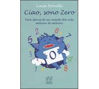 Ciao, sono Zero. Ediz. illustrata