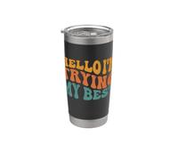 Ciao, sto provando il mio meglio, nessuno è perfetto Bicchiere termico in acciaio inox doppia parete