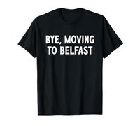 Ciao, Trasferirsi a Belfast Maglietta