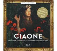 Ciaone. Se i quadri potessero, comprerebbero questo libro. Ediz. illustrata