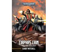 Sandy Mitchell – Ciaphas Cain: The Anthology – Warhammer 40,000 – Tascabile