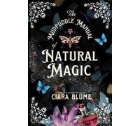 Ciara Blume The Mudpuddle Manual of Natural Magic (Tascabile)