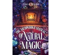 Ciara Blume The Mudpuddle Manual of Natural Magic (Tascabile) Natural Magic