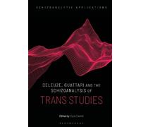 Ciara Cremin Deleuze, Guattari and the Schizoanalysis of Trans Studi (Tascabile)