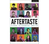 Ciara Elizabeth Smyth Aftertaste (Tascabile) Modern Plays