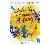 Ciara Geraghty Sibylle Schmidt Jeder Tag ein neuer Anfang: Roman (Tascabile)