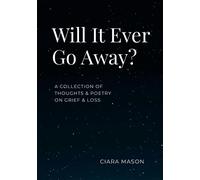 Ciara Mason Will It Ever Go Away? (Tascabile)