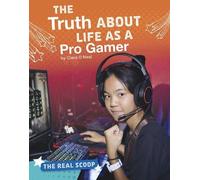 Ciara O'Neal The Truth about Life as a Pro Gamer (Copertina rigida) Real Scoop