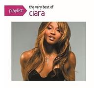 Ciara - Playlist: The Very Best Of Ciara
