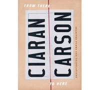 Ciaran Carson From There to Here (Tascabile)