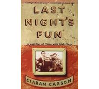 Ciaran Carson – Last Night's Fun: In and Out of Time With Irish Music – Tascabile