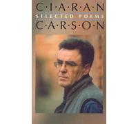 Ciaran Carson Selected Poems Ciaran Carson (Tascabile)