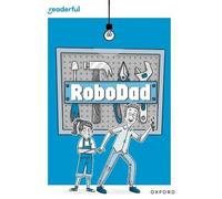 Readerful Rise: Oxford Reading Level 10: RoboDad