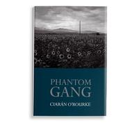Ciarán O'Rourke PHANTOM GANG (Copertina rigida)