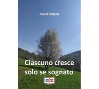 Ciascuno cresce solo se sognato