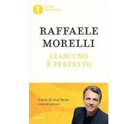 Ciascuno è perfetto. L'arte di star bene con se stessi