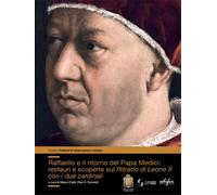 Ciatti,Marco Schmidt - Raffaello e il ritorno del papa Medici: restauri e scoper