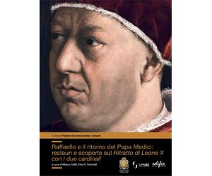 Ciatti,Marco Schmidt - Raffaello e il ritorno del papa Medici: restauri e scoper