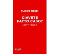 Cìavete fatto caso? Scritti politici