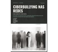 Ciberbullying nas Redes: Como Combater o Ódio Digital