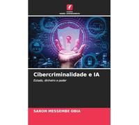 Cibercriminalidade e IA: Estado, dinheiro e poder