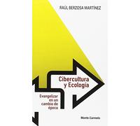 Cibercultura y ecología : evangelizar en un cambio de época