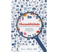 Ciberpublicidade. Discurso, Experiência e Consumo na Cultura Transmidiática