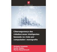 Cibersegurança das cidades/casas inteligentes baseada na visão por computador: monografia