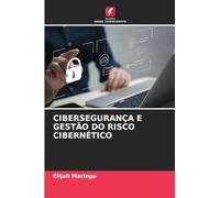 CIBERSEGURANÇA E GESTÃO DO RISCO CIBERNÉTICO