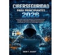 CIBERSEGURIDAD PARA PRINCIPIANTES 2026