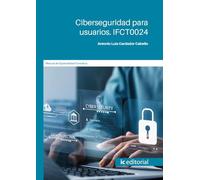 Ciberseguridad para usuarios. IFCT0024