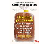 Cibi ultraprocessati. Come riconoscere ed evitare gli insospettabili nemic...