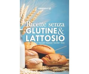 Cibisenza Ricette senza glutine e lattosio (Tascabile) Allergie Alimentari