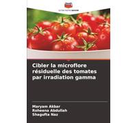 Cibler la microflore résiduelle des tomates par irradiation gamma