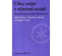Cibo, corpo e relazioni sociali. Prospettive psicoeducative nel ciclo della vita