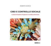 Cibo e controllo sociale. La discriminazione di genere in ambito alimentare