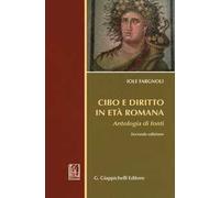 Cibo e diritto in età romana. Antologia di fondi