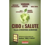 Cibo e salute. Manuale di resistenza alimentare