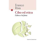 Cibo ed etica. L'altro e la fame
