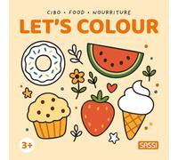 Cibo-Food-Nourriture. Let's colour. Ediz. illustrata