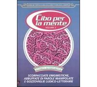 Cibo per la mente. Vol. 3: Scorpacciate enigmistiche, abbuffate di parole manipolate e gozzoviglie ludico-letterarie.