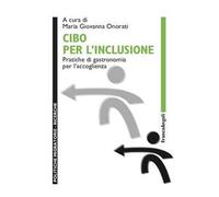 Cibo per l'inclusione. Pratiche di gastronomia per l'accoglienza