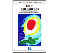 Cibo per pensare. La cucina terapeutica con bambini e adolescenti