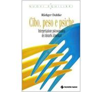 Cibo, peso e psiche. Interpretazione psicosomatica dei disturbi alimentari