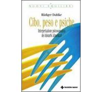 Cibo, peso e psiche. Interpretazione psicosomatica dei disturbi alimentari
