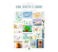Cibo, ricette e luoghi. Le nostre esperienze