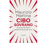 Cibo sovrano. Le guerre alimentari globali al tempo del virus